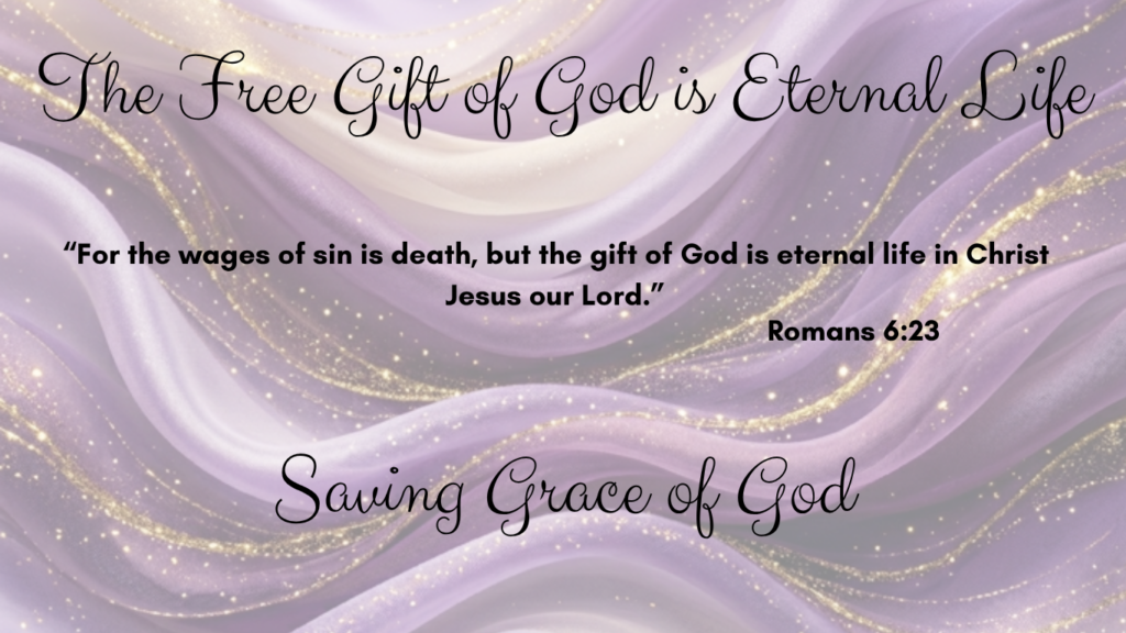 Free Gift of God is Eternal Life