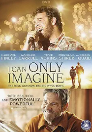 Heartwarming Family Films - I Can Only Imagine