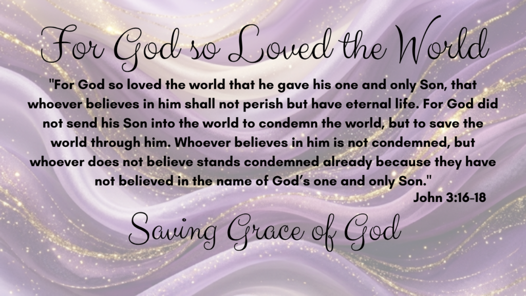 For God So Loved The World; John 3:16