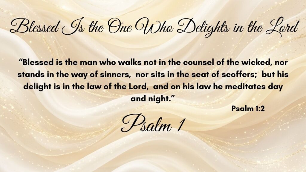 Blessed Are All Who Delight in the Lord