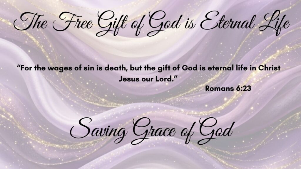 The Free Gift of God is Eternal Life