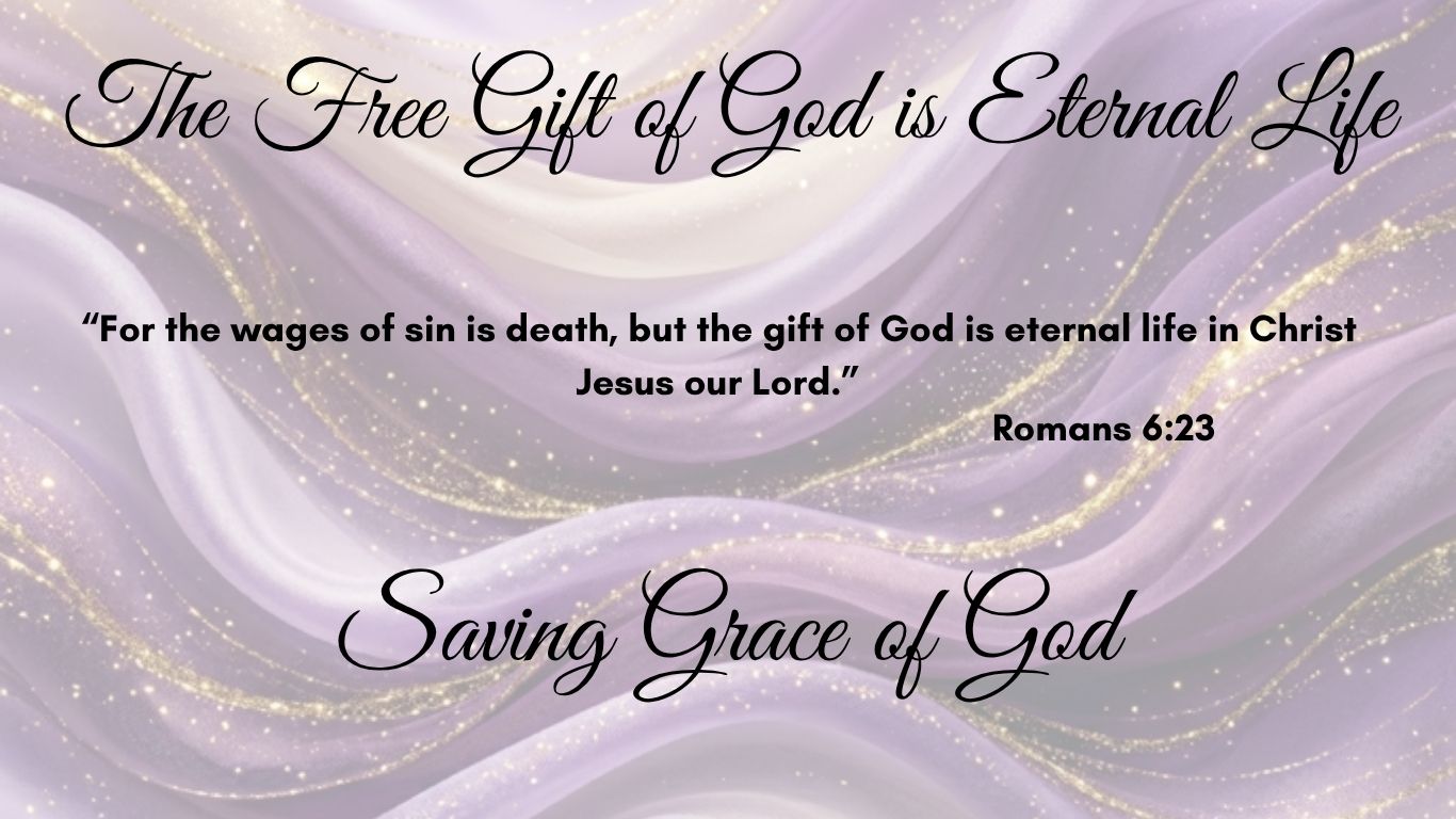 The Free Gift of God is Eternal Life