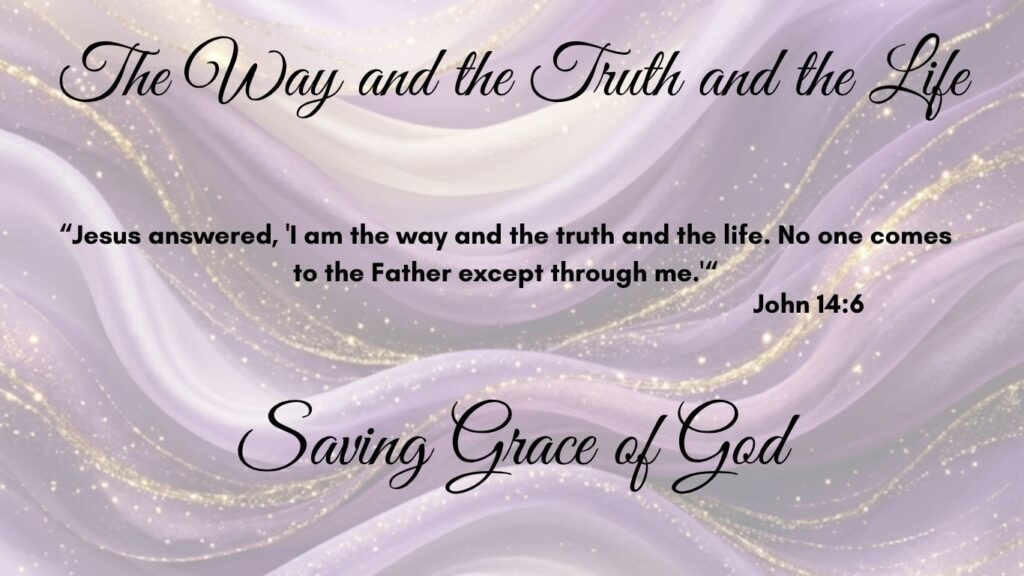 The Way and the Truth and the Life