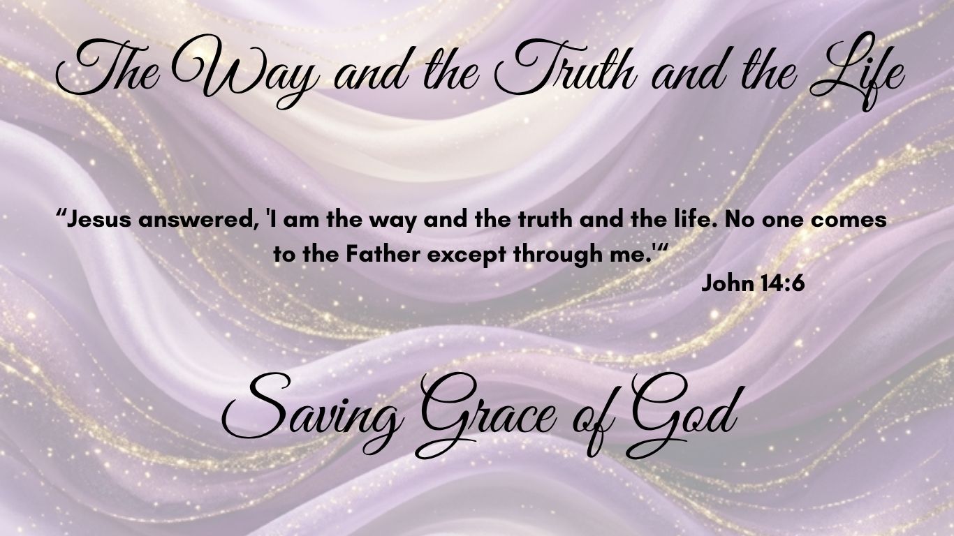 The Way and the Truth and the Life