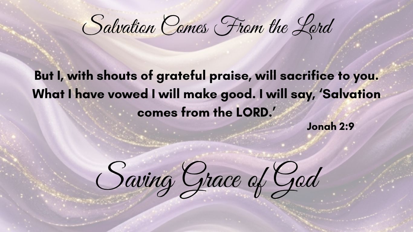 Salvation comes from the Lord