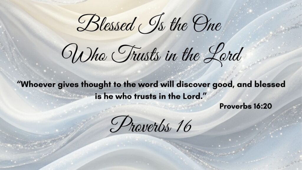 Proverbs 16_Trusts in the Lord